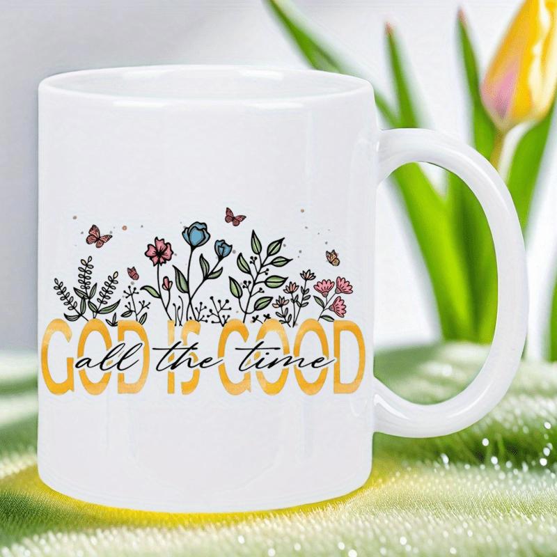 Tailorly White Ceramic 11 oz Mug - God Is Good All The Time Delicate Blooming Garden Plants With Butterflies Among Green Leaves Flowers