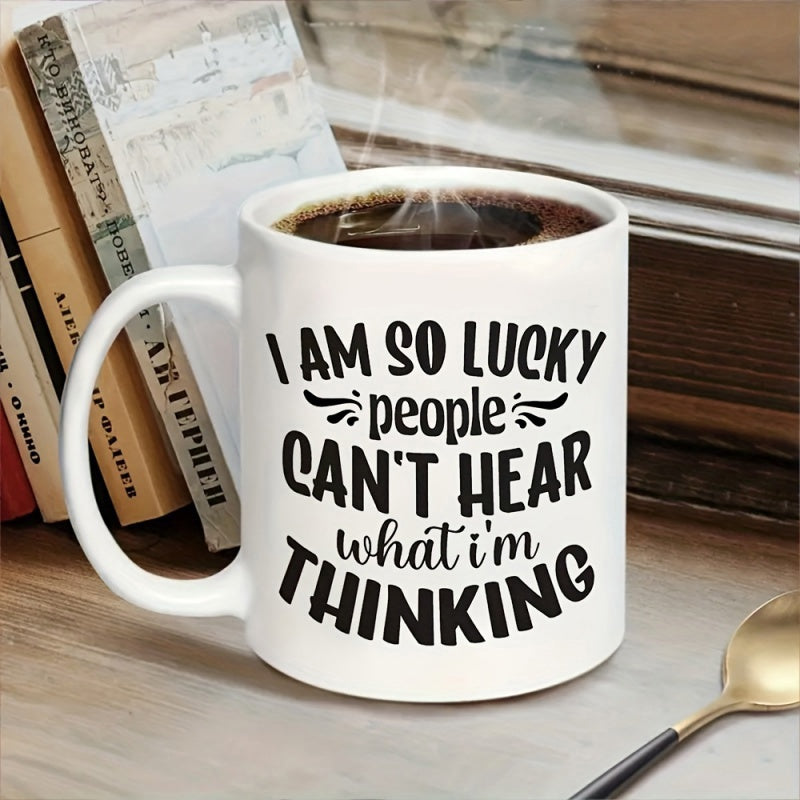 Tailorly White Ceramic 11 oz Mug - I Am So Lucky People Cant Hear What Im Thinking Bold Stylized Typography With Decorative Swirls On Smooth Mug