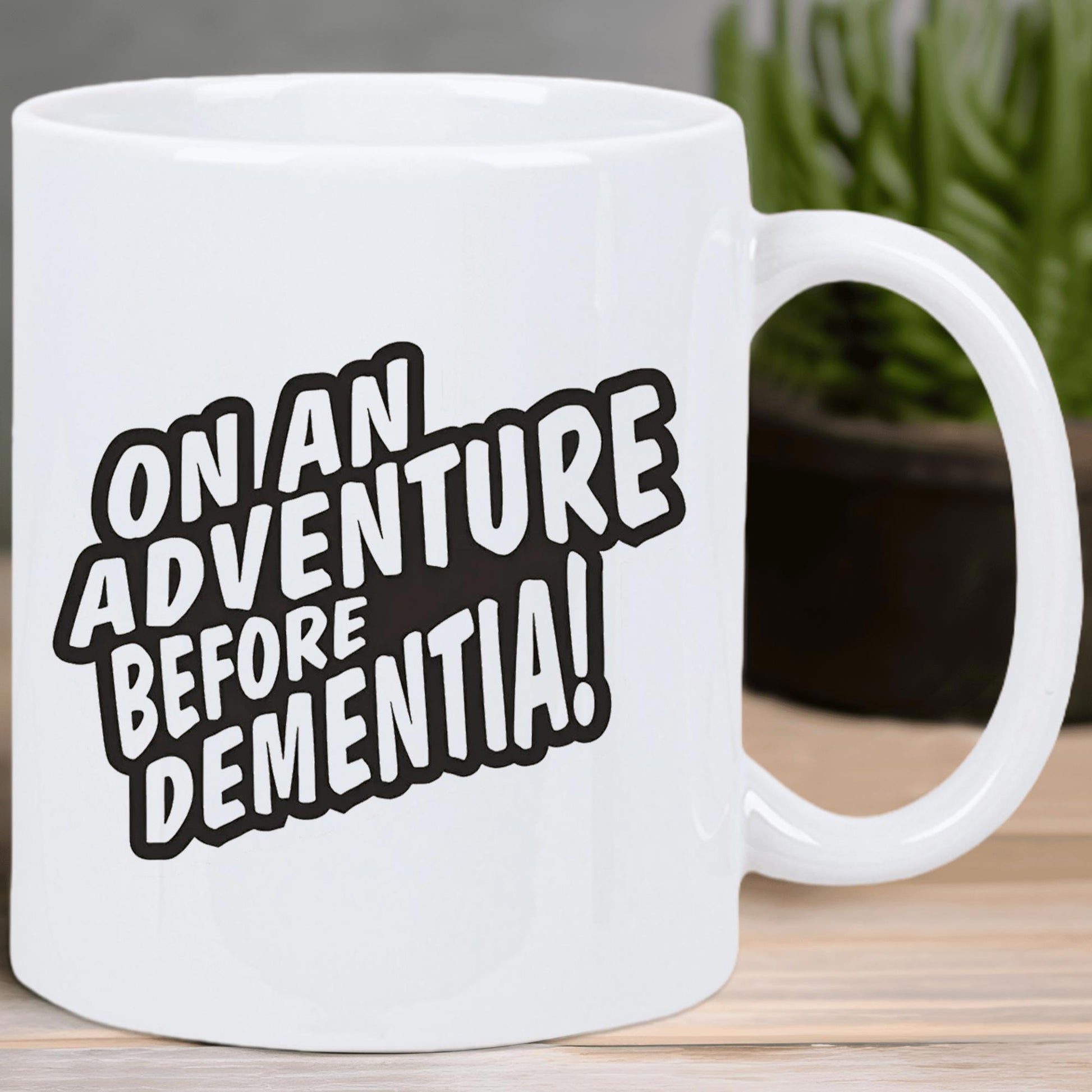 Tailorly White Ceramic 11 oz Mug - On An Adventure Before Dementia Minimalist With Bold Black Outline Style Typography Mug