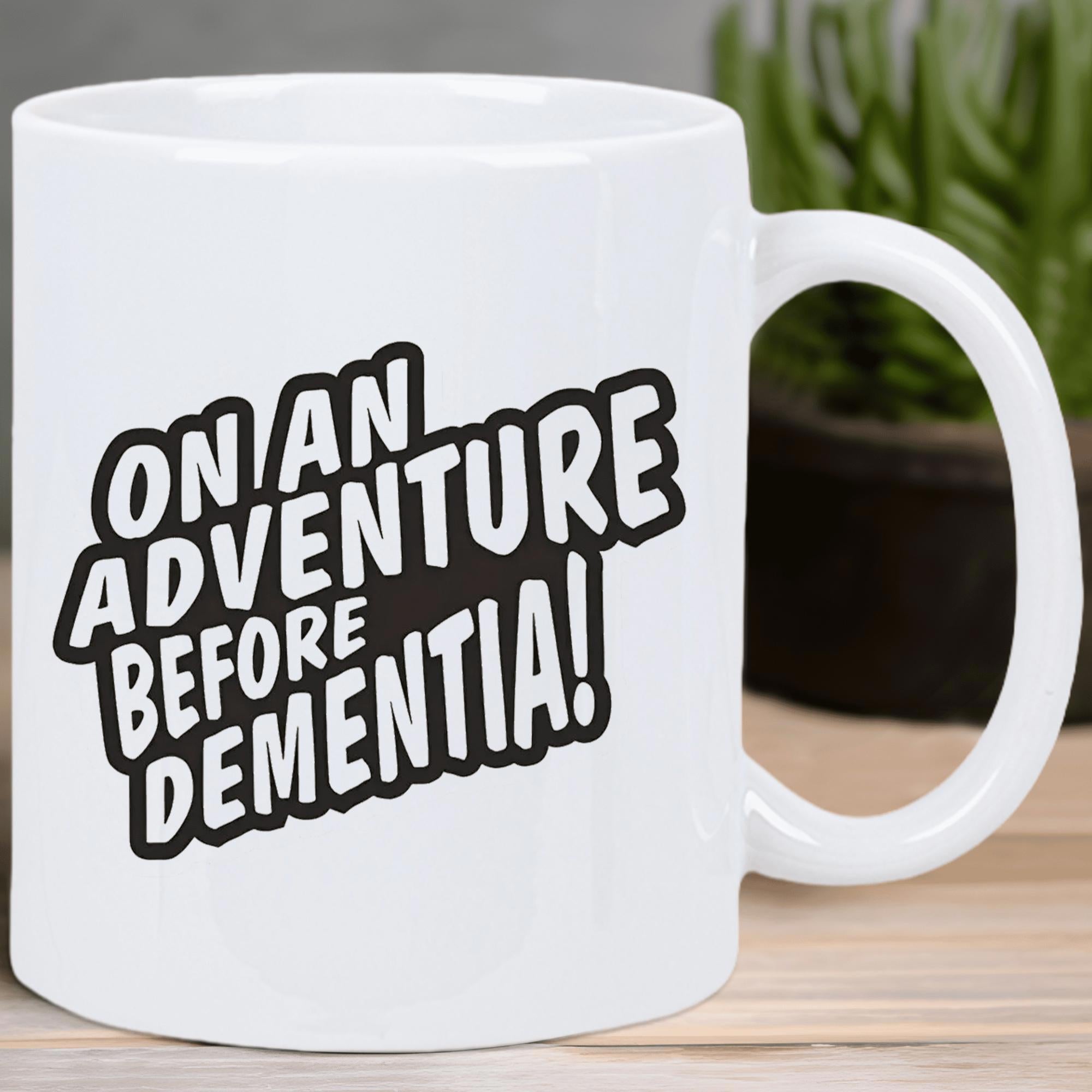 Tailorly White Ceramic 11 oz Mug - On An Adventure Before Dementia Minimalist With Bold Black Outline Style Typography Mug