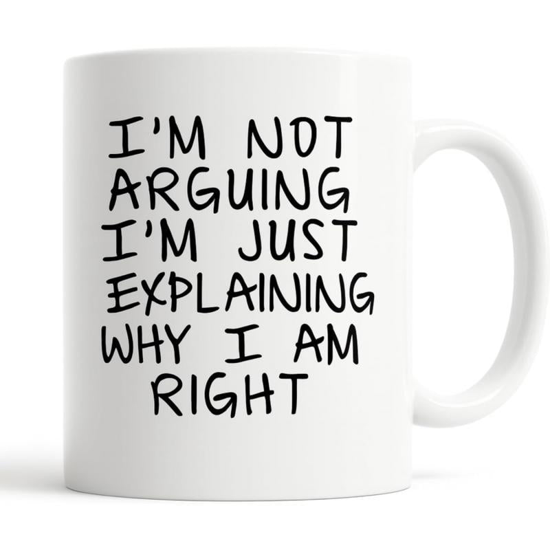 Tailorly White Ceramic 11 oz Mug - I'm Not Arguing I'm Just Explaining Why I Am Right Simple Minimalist Black Handwritten Lettering On Clean Polished Smooth White