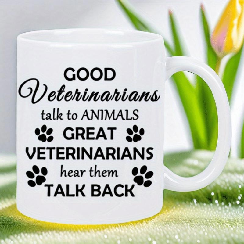 Tailorly White Ceramic 11 oz Mug - Good Veterinarians Talk To Animals Great Veterinarians Hear Them Talk Back Professional Quote Featuring Cute Black Animal