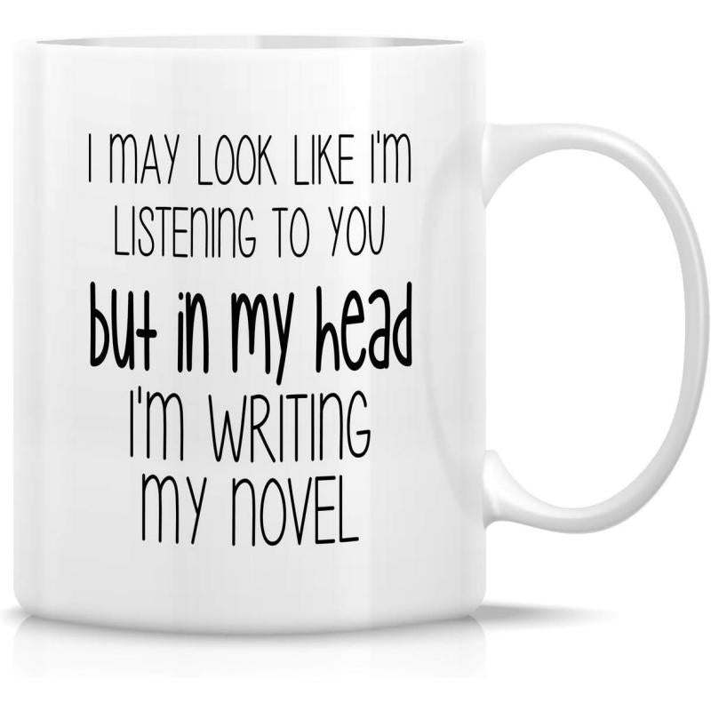 Tailorly White Ceramic 11 oz Mug - I May Look Like Im Listening To You But In My Head Im Writing My Novel Plain Simple Minimalist Typographic Layout On High