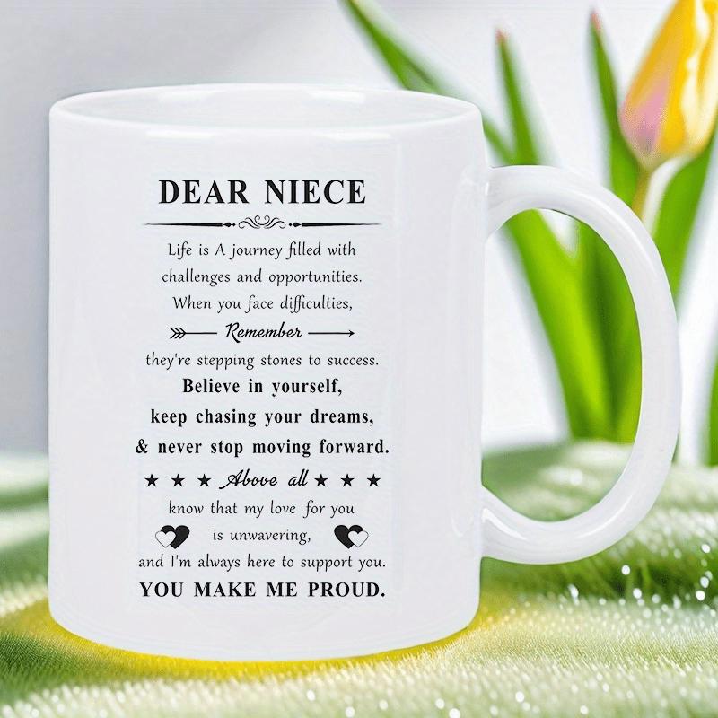 Tailorly White Ceramic 11 oz Mug - Dear Niece Believe In Yourself You Make Me Proud Elegant Script Typography With Small Heart Icons And Decorative Minimalist