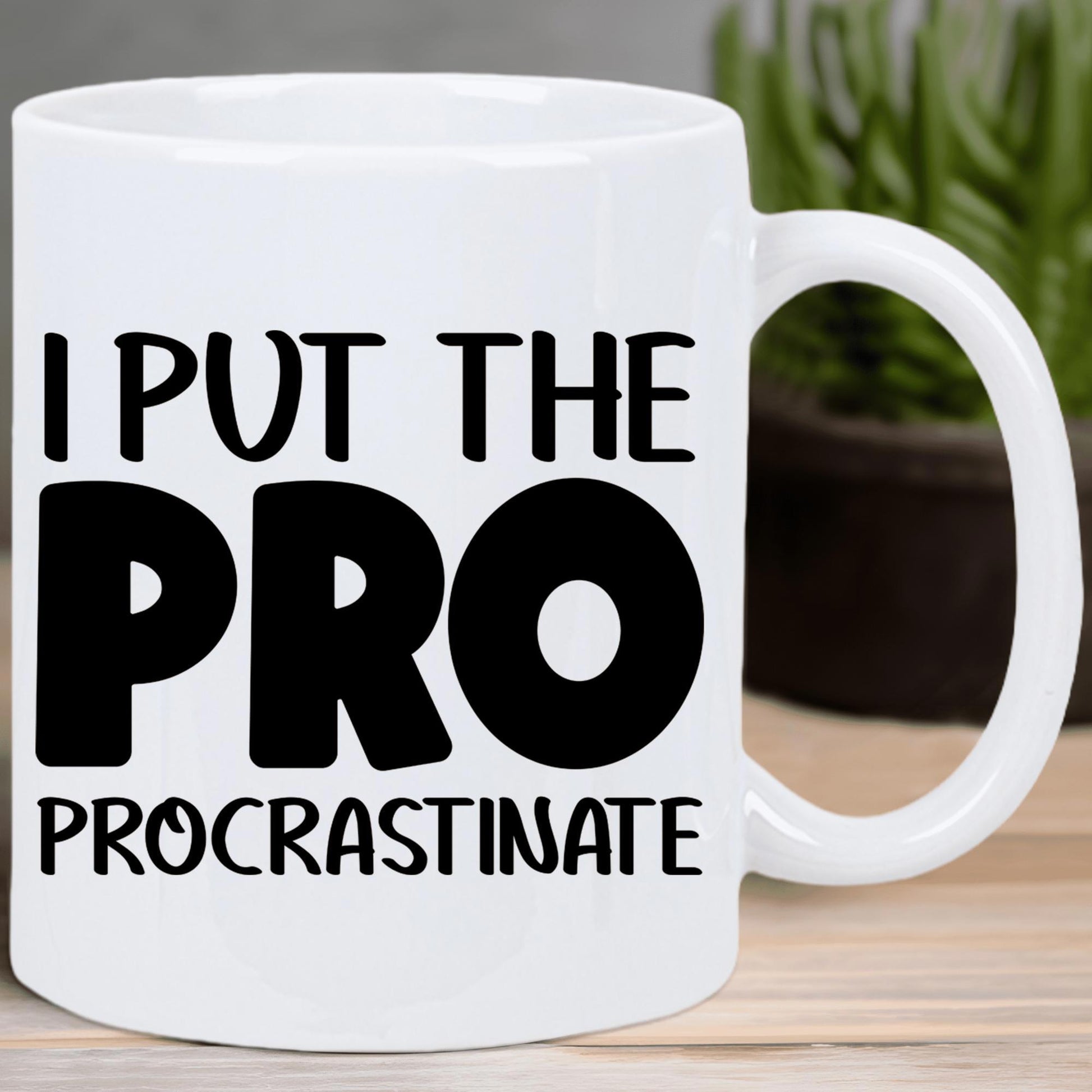 Tailorly White Ceramic 11 oz Mug - I Put The Pro Procrastinate Simple White Ceramic Cup With Bold Black Humorous Minimalist Typography Text Mug