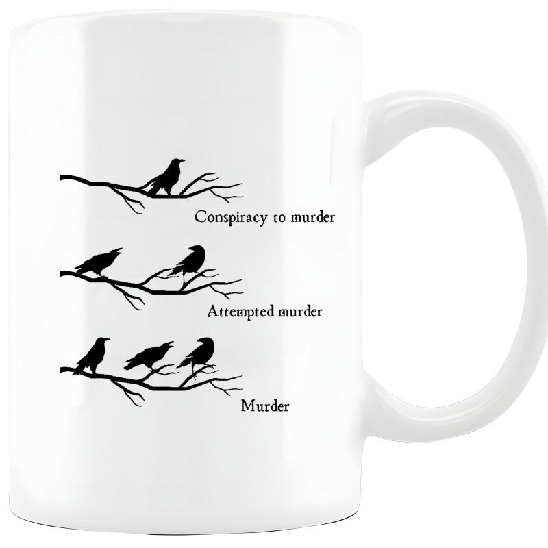 Tailorly White Ceramic 11 oz Mug - Conspiracy To Murder Attempted Murder Murder Black Silhouette Ravens Perched On Branches Under Minimalist White Background Raven