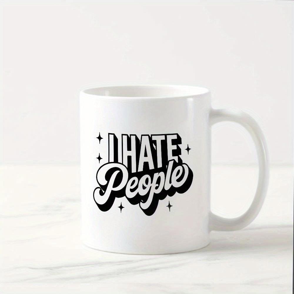 Tailorly White Ceramic 11 oz Mug - I Hate People Minimalist White Ceramic With Bold Retro Font And Tiny Stars Mug