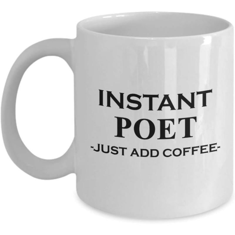 Tailorly White Ceramic 11 oz Mug - Instant Poet Just Add Coffee Minimalist With Bold Black Serif Typography Mug