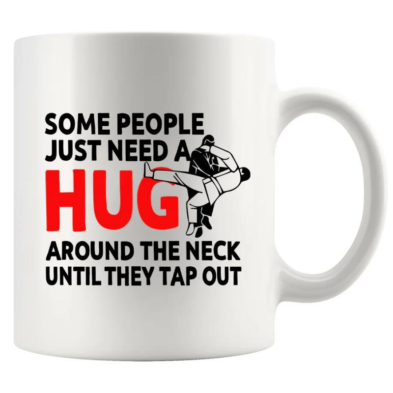Tailorly White Ceramic 11 oz Mug - Some People Just Need A Hug Around The Neck Until They Tap Out Action Packed Martial Arts Athletes Grappling On A Clean