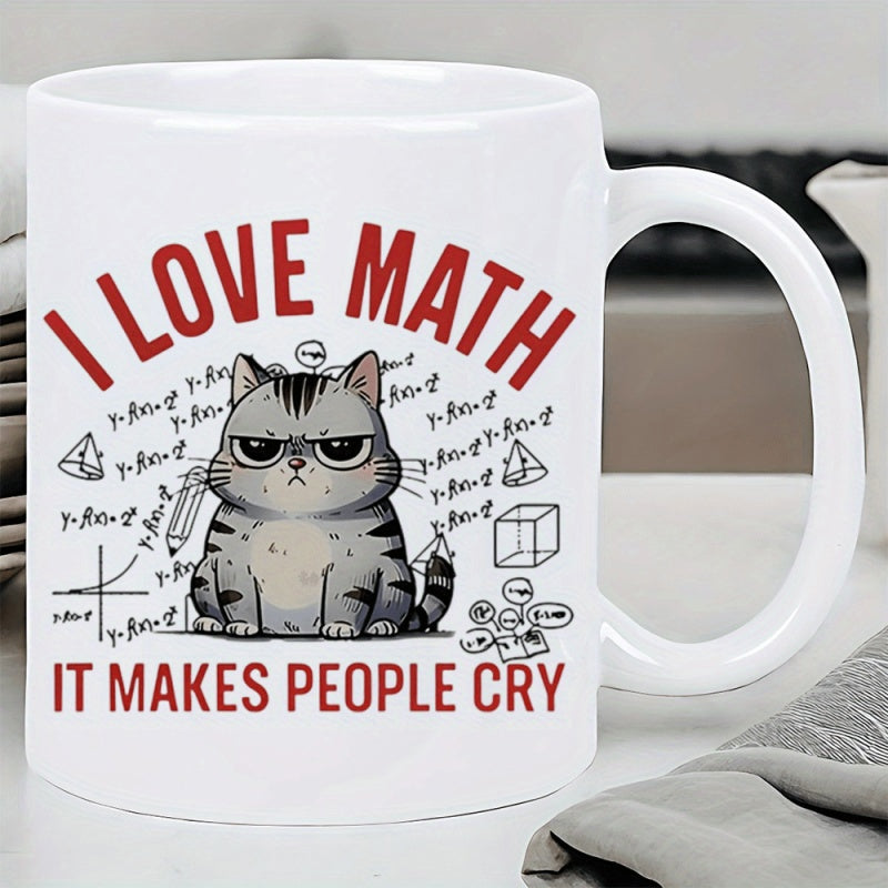Tailorly White Ceramic 11 oz Mug - I Love Math It Makes People Cry Grumpy Tabby Sitting Among Complex Mathematical Formulas And Geometric Sketches Cat