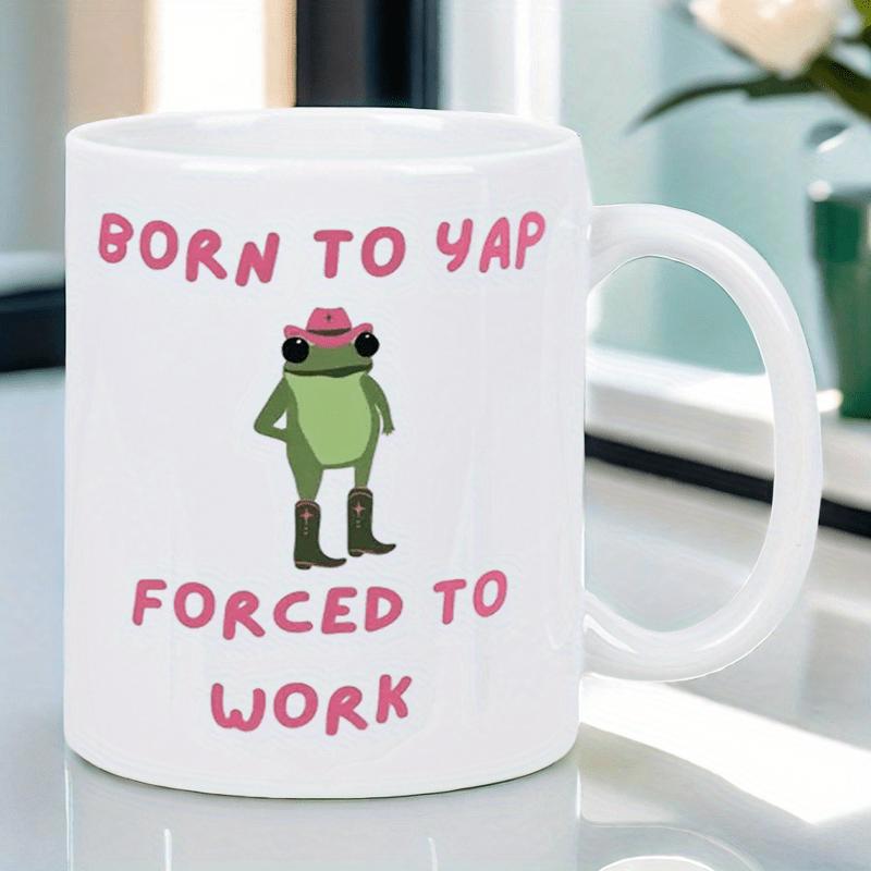 Tailorly White Ceramic 11 oz Mug - Born To Yap Forced To Work Cartoon Green Standing Wearing Pink Cowboy Hat And Black Boots Frog