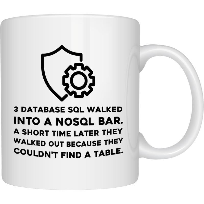 Tailorly White Ceramic 11 oz Mug - 3 Database SQL Walked Into A NoSQL Bar A Short Time Later They Walked Out Because They Couldnt Find A Table Minimalist Black