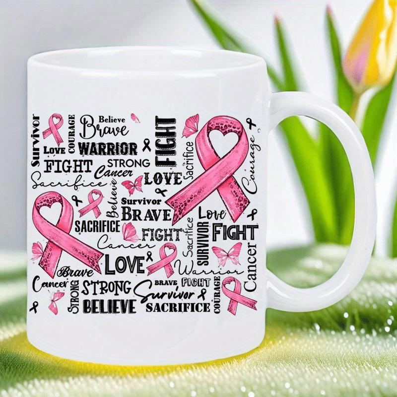 Tailorly White Ceramic 11 oz Mug - Survivor Brave Warrior Fight Strong Cancer Love Sacrifice Believe Courage Pink Awareness Ribbons Mingled With Motivational