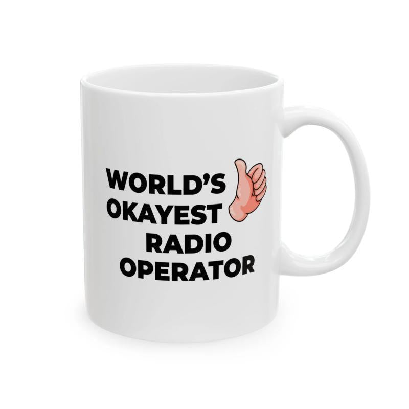 Tailorly White Ceramic 11 oz Mug - Worlds Okayest Radio Operator Simple Cartoonish Fleshy Hand Giving Positive Thumb Up Gesture Hand