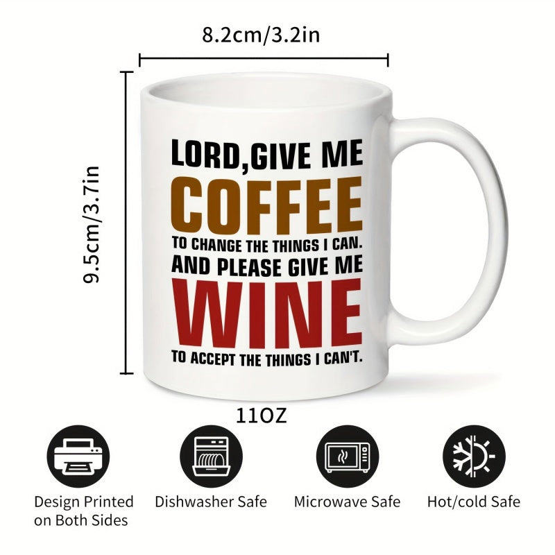 Tailorly White Ceramic 11 oz Mug - Lord Give Me Coffee To Change The Things I Can And Please Give Me Wine To Accept The Things I Cant Bold Typographic Quotes