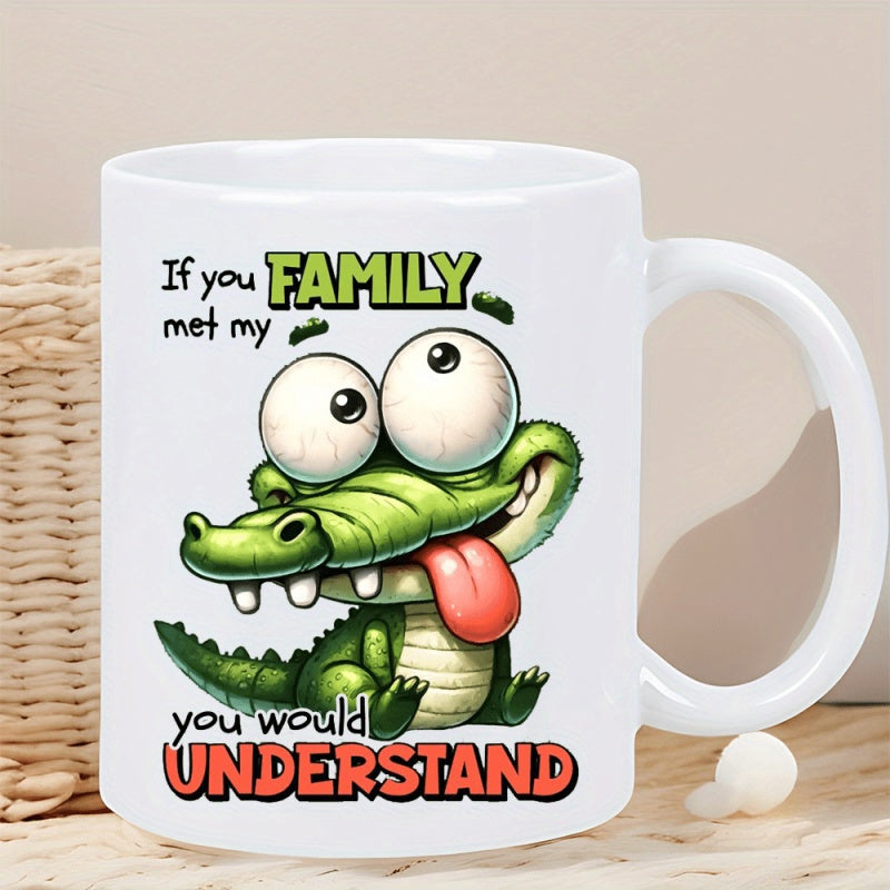 Tailorly White Ceramic 11 oz Mug - If You Met My Family You Would Understand Funny Green Cartoon Crocodile With Big Bulging Eyes And Red Tongue Alligator