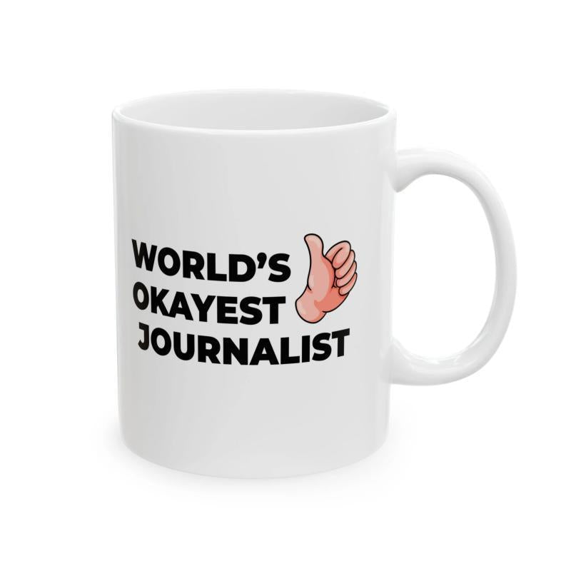 Tailorly White Ceramic 11 oz Mug - Worlds Okayest Journalist Simple Cartoon Thumbs Up Hand Sign For Positive News Reporting Hand