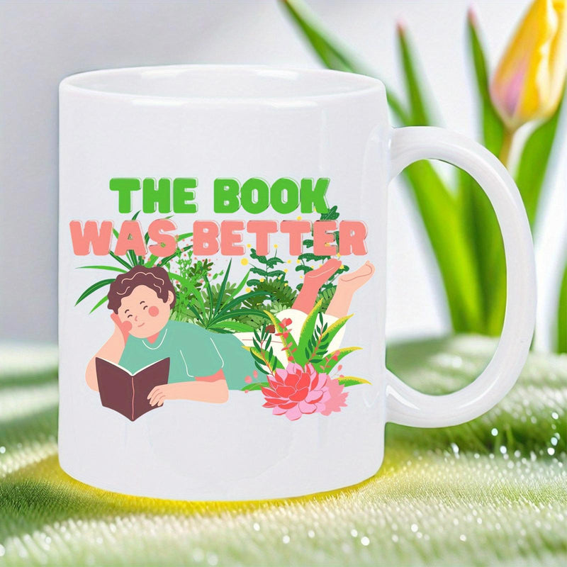 Tailorly White Ceramic 11 oz Mug - The Book Was Better Relaxed Person Reading A Book Among Green Leaves And Flowers Reader