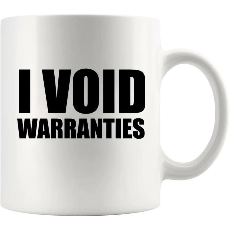 Tailorly White Ceramic 11 oz Mug - I Void Warranties Bold Solid Black Text Centered On Clean