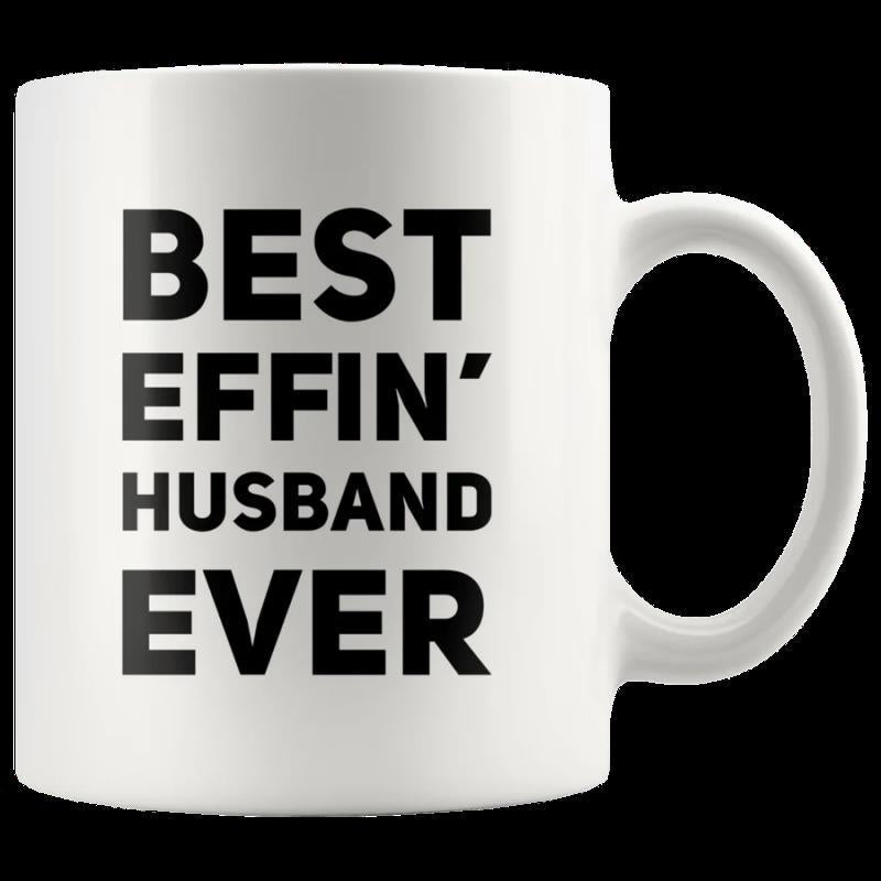 Tailorly White Ceramic 11 oz Mug - Best Effin Husband Ever Bold Black Block Lettering On A Classic Smooth Polished Ceramic