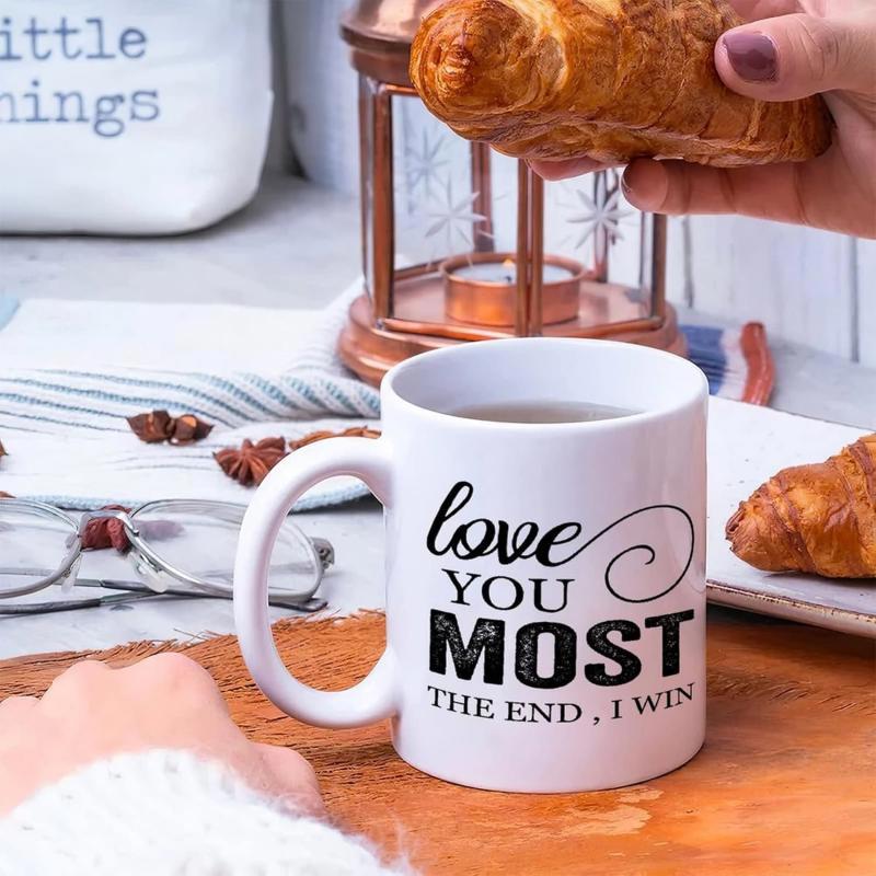 Tailorly White Ceramic 11 oz Mug - Love You Most The End I Win Elegant Script And Bold Typography Featuring A Decorative Swirl Ornament Mug