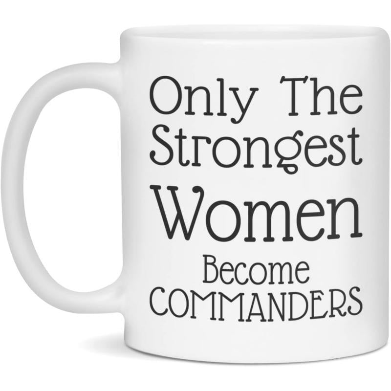 Tailorly White Ceramic 11 oz Mug - Only The Strongest Women Become Commanders Minimalist Black Typography Printed On A Smooth Polished White Surface Mug