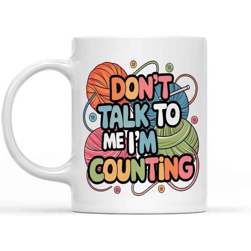 Tailorly White Ceramic 11 oz Mug - Don't Talk To Me I'm Counting Brightly Colored Yarn Balls With Needles And Swirls Yarn