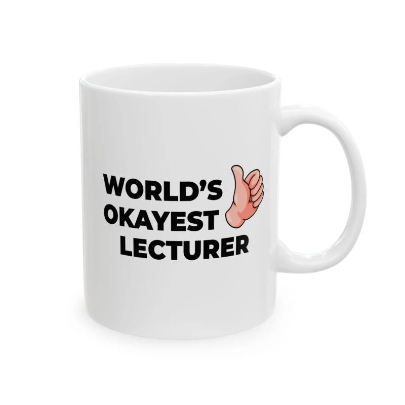 Tailorly White Ceramic 11 oz Mug - Worlds Okayest Lecturer Simple Cartoon Illustration Showing A Fleshy Toned Positive Thumbs Up Hand