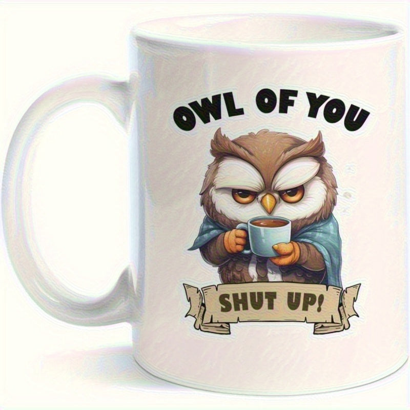 Tailorly White Ceramic 11 oz Mug - Owl Of You Shut Up Grumpy Bird Wearing Blue Blanket Holding Steaming Cup Of Coffee Owl
