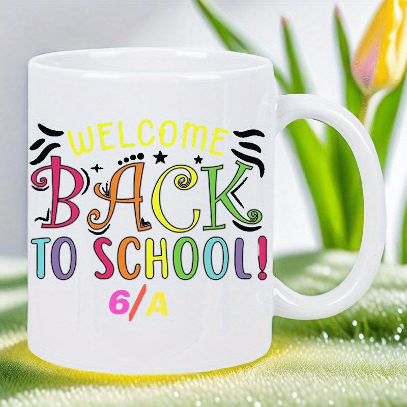 Tailorly White Ceramic 11 oz Mug - Welcome Back To School 6 A Vibrant Colorful Playful Letters Featuring Decorative Stars And Whimsical Swirls Mug