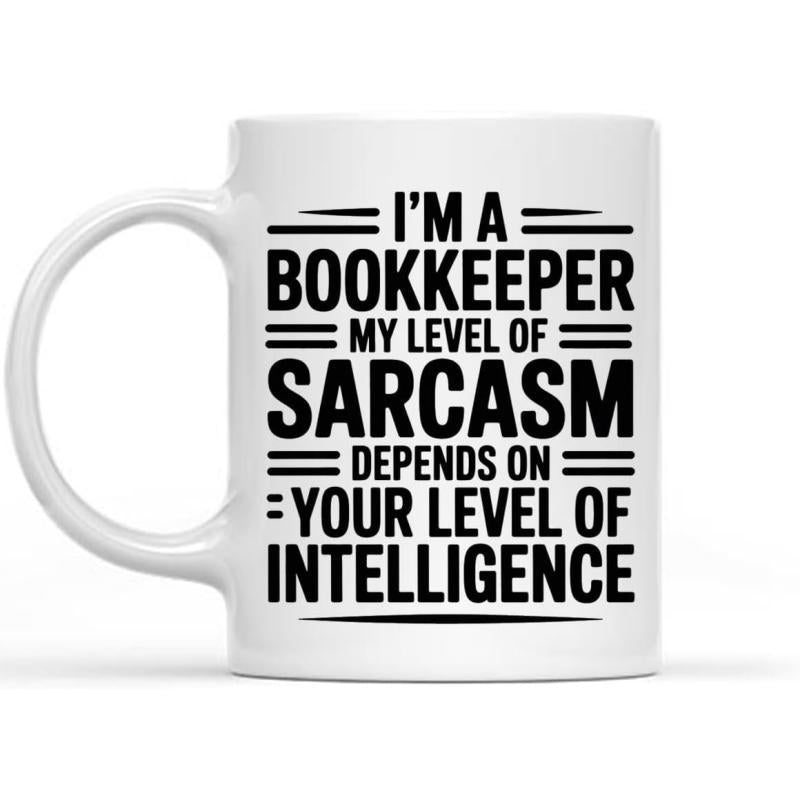Tailorly White Ceramic 11 oz Mug - Im A Bookkeeper My Level Of Sarcasm Depends On Your Level Of Intelligence Clean White Ceramic Base With Horizontal Black Lines