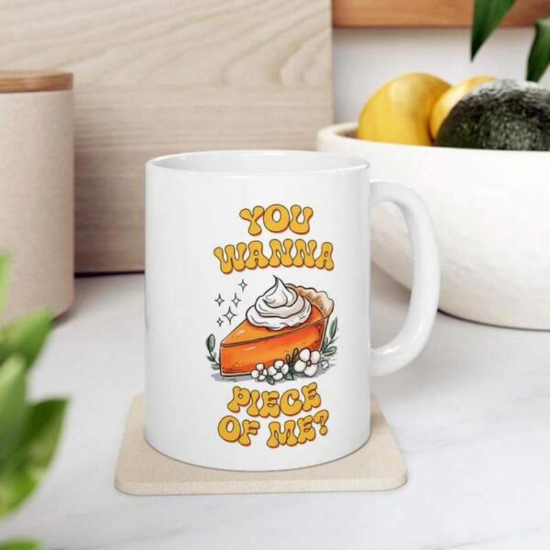Tailorly White Ceramic 11 oz Mug - You Wanna Piece Of Me Delicious Sliced Pumpkin Pie With Cream And Floral Details Pie