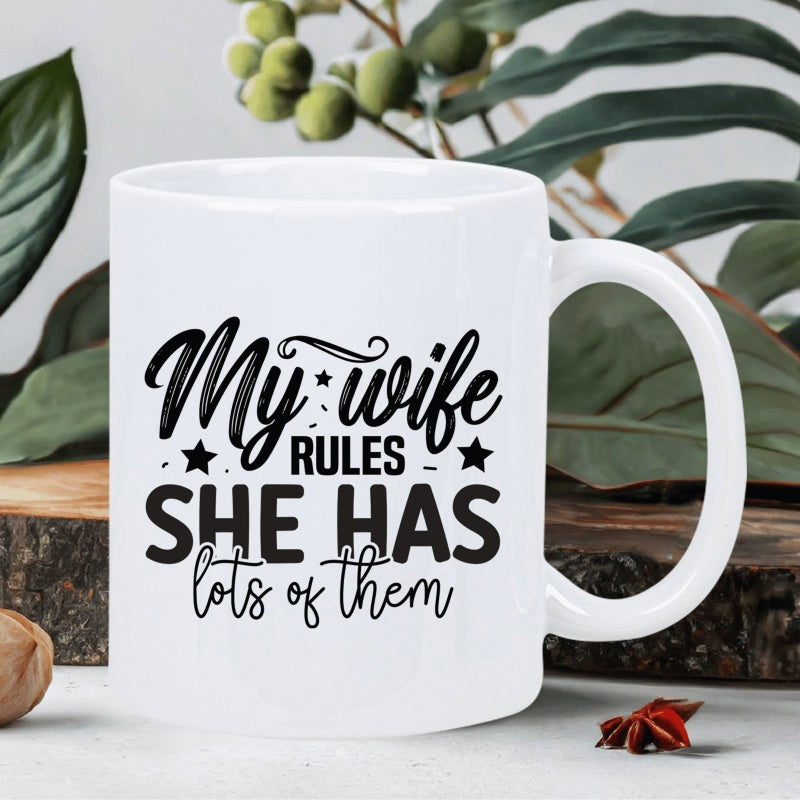 Tailorly White Ceramic 11 oz Mug - My Wife Rules She Has Lots Of Them Minimalist Ceramic Vessel Featuring Stylish Script And Bold Lettering Mug