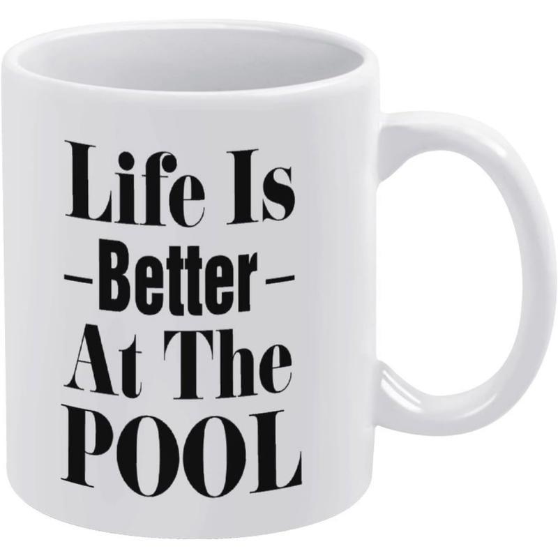 Tailorly White Ceramic 11 oz Mug - Life Is Better At The Pool Elegant Serif And Bold Blocky Lettering Design Typography