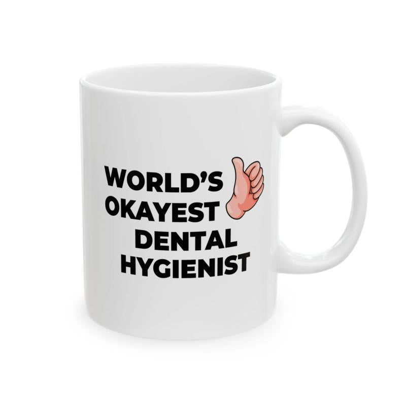 Tailorly White Ceramic 11 oz Mug - Worlds Okayest Dental Hygienist Simple Thumbs Up Hand Gesture With Bold Black Lettering Mug