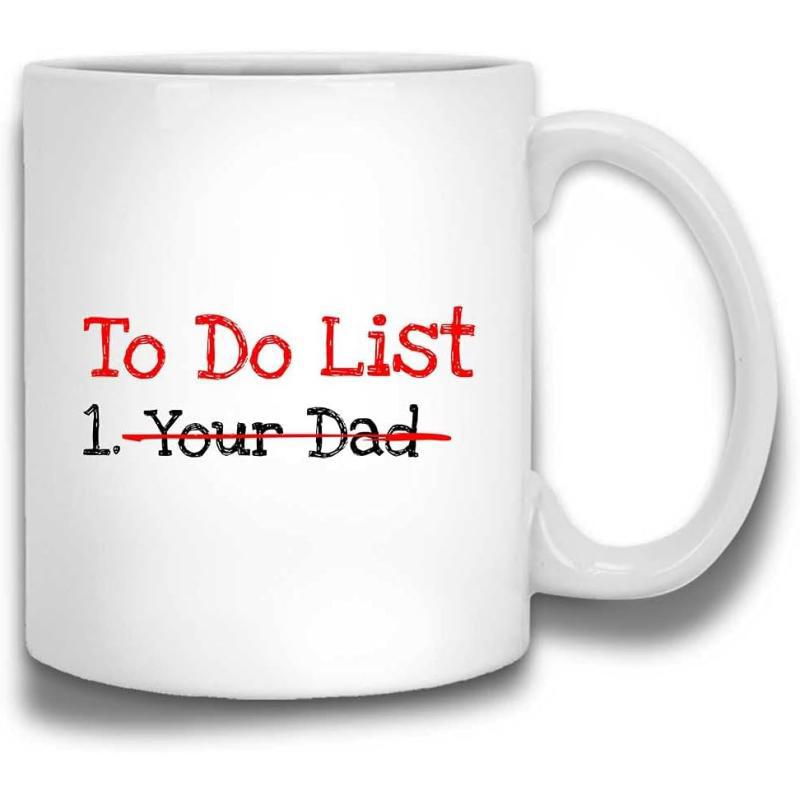 Tailorly White Ceramic 11 oz Mug - To Do List Your Dad Minimalist Black And Red Typography With A Strike Through Joke Line Mug