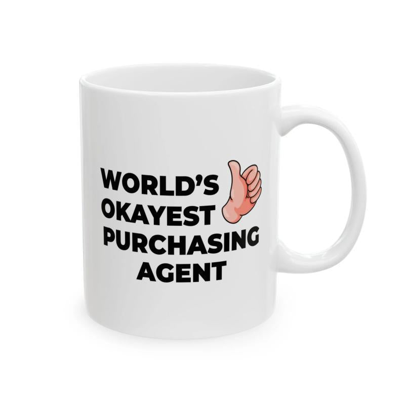Tailorly White Ceramic 11 oz Mug - World's Okayest Purchasing Agent Bold Black Typography With A Simple Cartoon Thumbs Up Sign