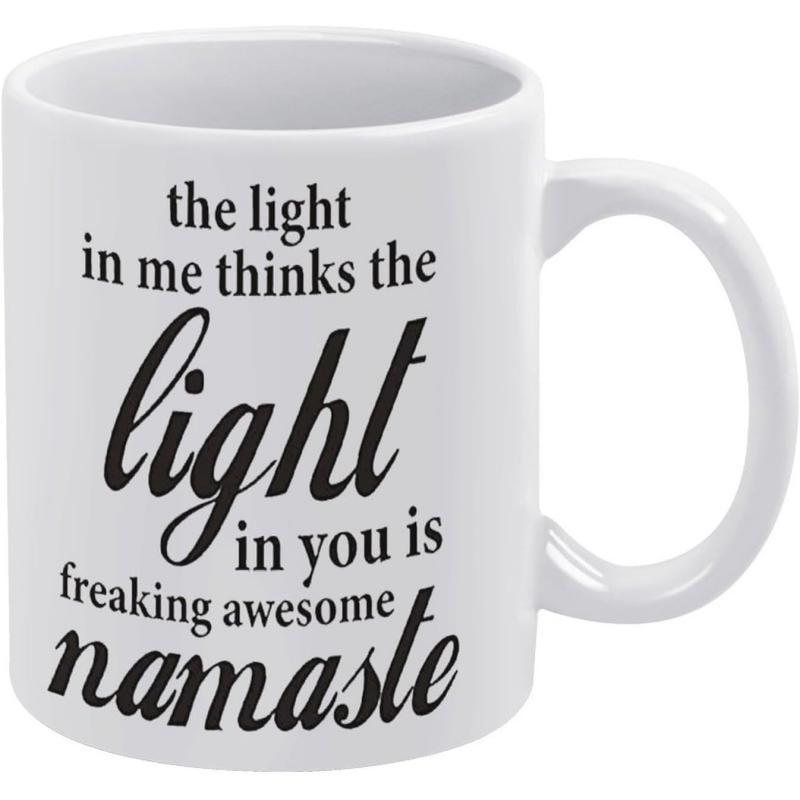 Tailorly White Ceramic 11 oz Mug - The Light In Me Thinks The Light In You Is Freaking Awesome Namaste Elegant Minimalist Black Typography Centered On A Simple