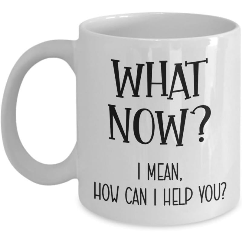 Tailorly White Ceramic 11 oz Mug - What Now I Mean How Can I Help You Minimalist Ceramic Surface Displaying Sarcastic Typography For Coffee Drinking Mug