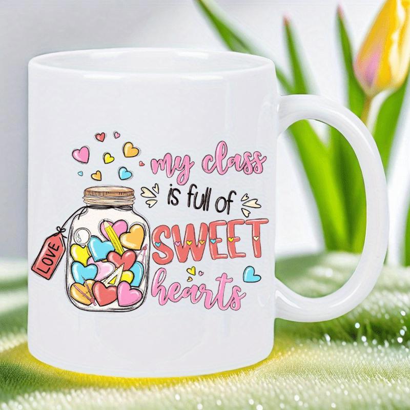 Tailorly White Ceramic 11 oz Mug - My Class Is Full Of Sweet Hearts Mason Jar Filled With Colorful Candy Hearts In A Vibrant Classroom Theme Jar
