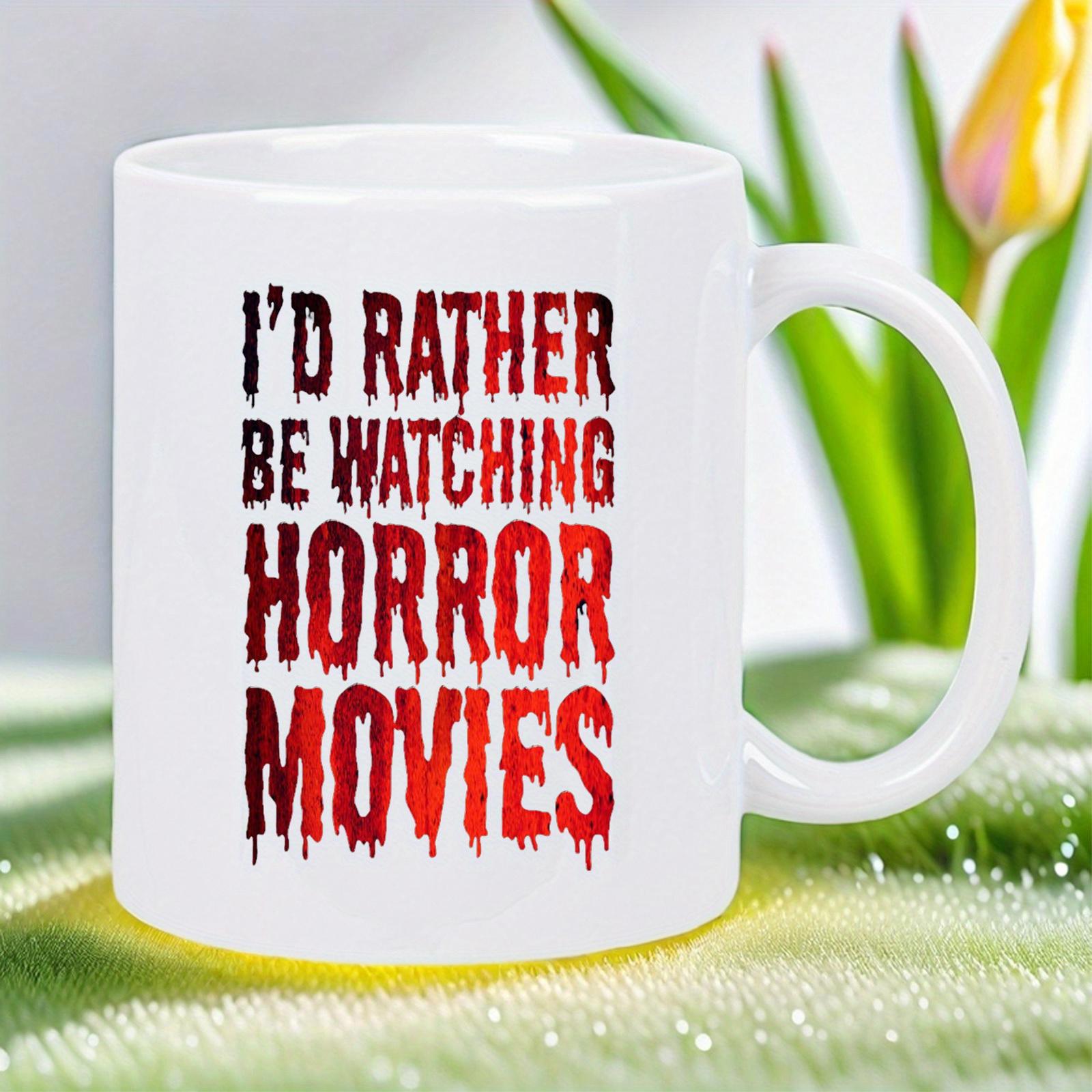 Tailorly White Ceramic 11 oz Mug - Id Rather Be Watching Horror Movies Dripping Blood Red Lettering For Spooky Halloween Slogan Theme Mug