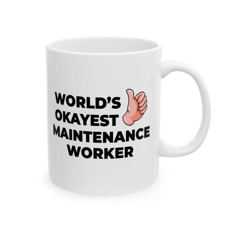 Tailorly White Ceramic 11 oz Mug - World's Okayest Maintenance Worker Simple Minimalist Cartoon Hand Gesture Showing A Positive Sign Hand