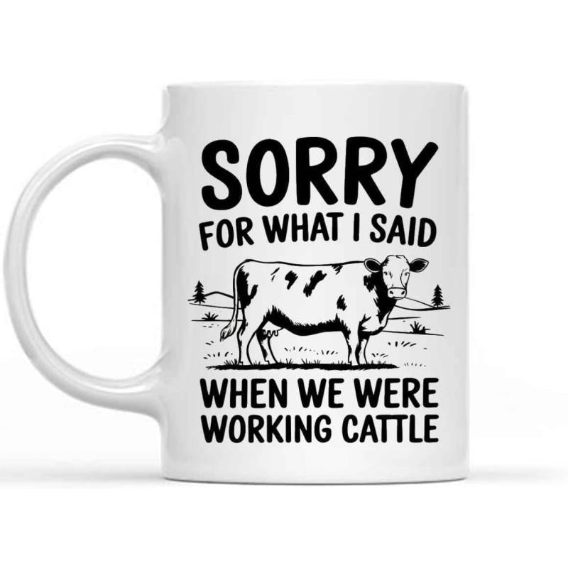 Tailorly White Ceramic 11 oz Mug - Sorry For What I Said When We Were Working Cattle Minimalist Black Ink Sketch Of Farm Animal Standing On Pasture Cow