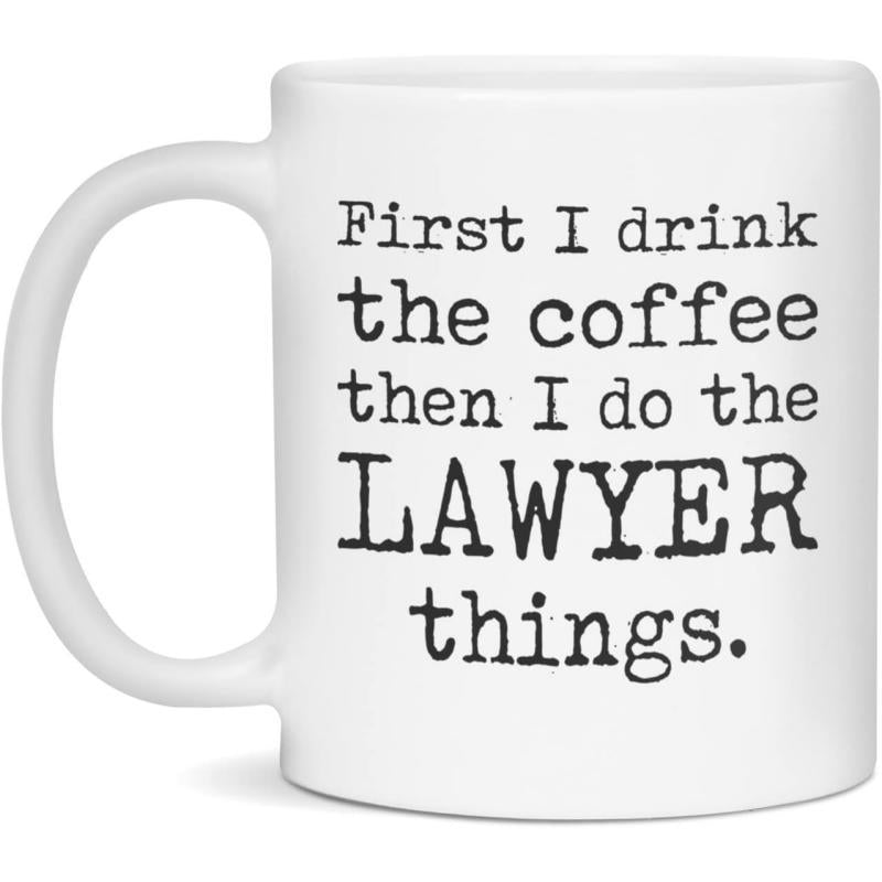 Tailorly White Ceramic 11 oz Mug - First I Drink The Coffee Then I Do The Lawyer Things Minimalist White Ceramic With Bold Black Typewriter Font Design Mug