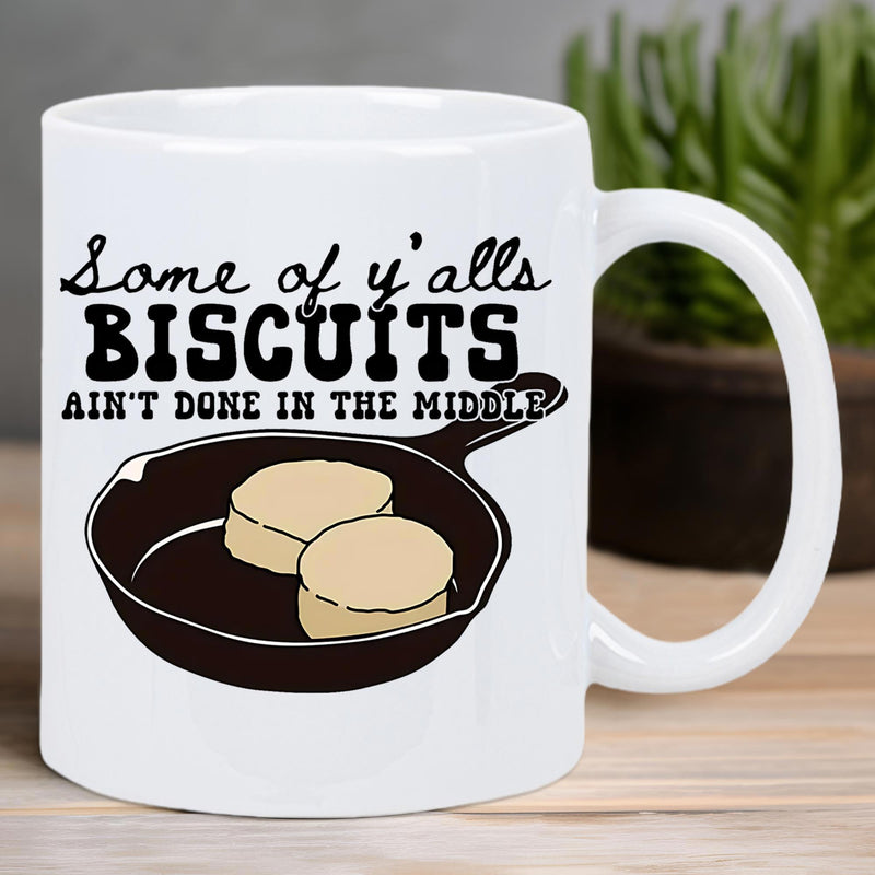 Tailorly White Ceramic 11 oz Mug - Some Of Yalls Biscuits Aint Done In The Middle Rustic Black Cast Iron Skillet Cooking Two Golden Fluffy Round Sourdough Biscuits