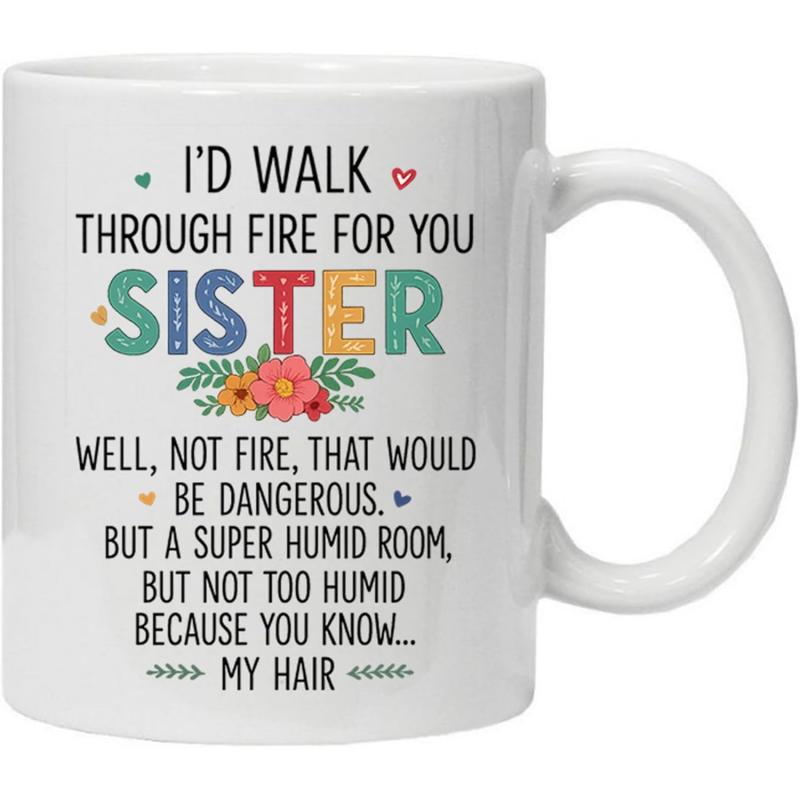 Tailorly White Ceramic 11 oz Mug - Id Walk Through Fire For You Sister Vibrant Colorful Block Letters With Delicate Floral Bouquet And Tiny Hearts Sign