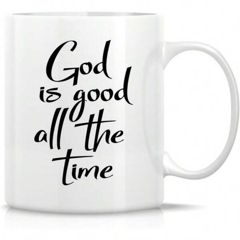 Tailorly White Ceramic 11 oz Mug - God Is Good All The Time Elegant Minimalist Black Script Lettering On A Clean White Glossy Surface Mug