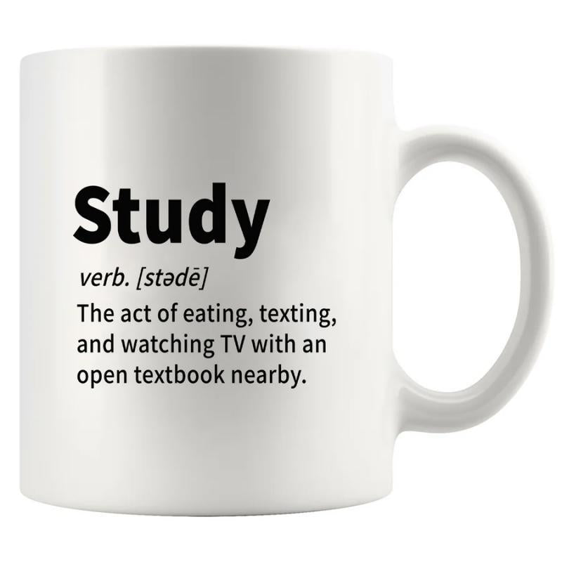Tailorly White Ceramic 11 oz Mug - Study Verb The Act Of Eating Texting And Watching TV With An Open Textbook Nearby Minimalist Black Text Printed On Clean