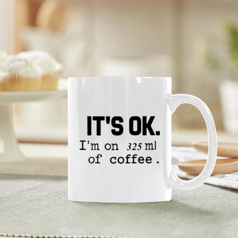 Tailorly White Ceramic 11 oz Mug - Its Ok Im On 325 Ml Of Coffee Minimalist Clean White Ceramic Vessel For Morning Beverage Mug