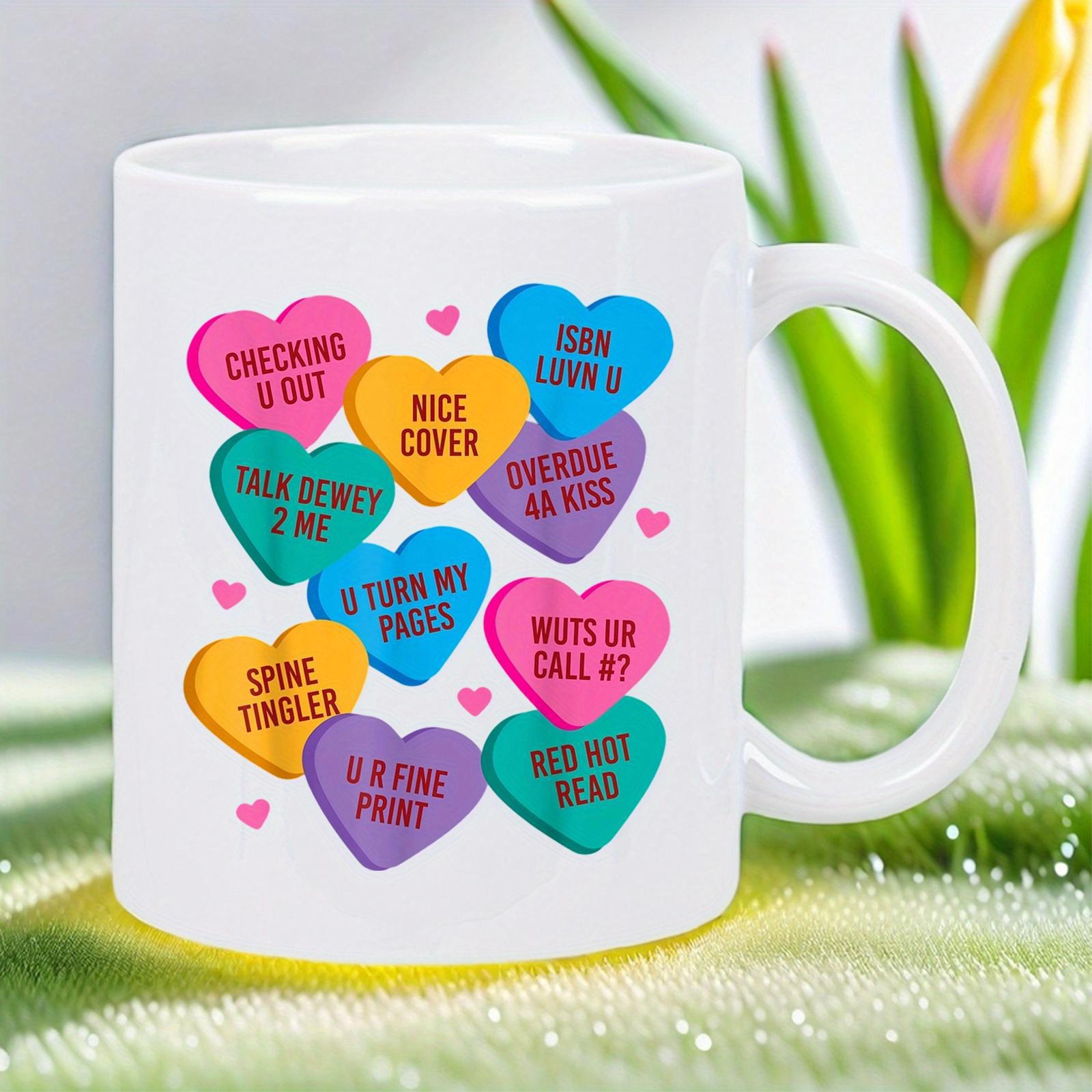 Tailorly White Ceramic 11 oz Mug - Checking U Out Nice Cover Im Lovin U Talk Dewey 2 Me Overdue As Kiss U Turn My Pages Spine Tingler U R Fine Print Red Hot Read